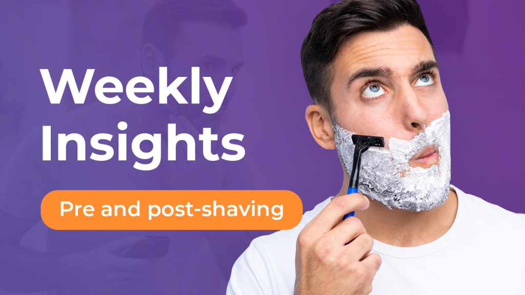 Weekly Insights: Pre and post shaving statistics
